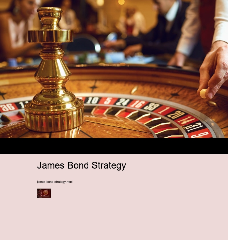 James Bond Roulette Strategy